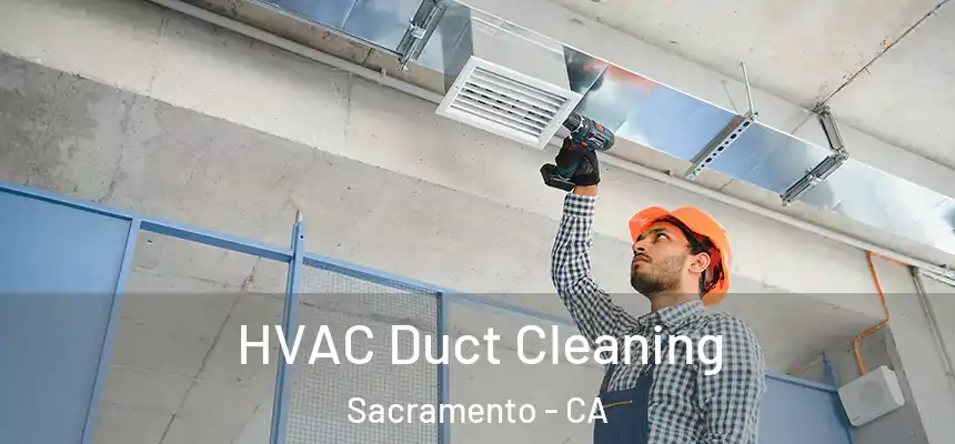  HVAC Duct Cleaning Sacramento - CA